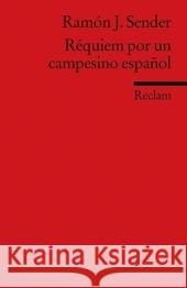 Réquiem por un campesino español : Spanischer Text mit deutschen Worterklärungen. B2 (GER) Sender, Ramon J. Saulheimer, Patrick Pardellas Velay, Rosamna 9783150197509