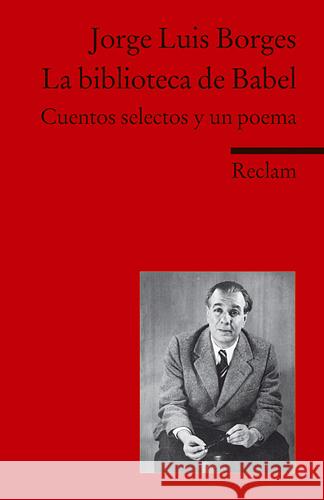 La biblioteca de Babel : Cuentos selectos y un poema. Nachwort: Schenkel, Elmar Borges, Jorge L. Ferraris, Monika  9783150197882 Reclam, Ditzingen