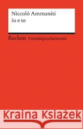 Io e te : Italienischer Text mit deutschen Worterklärungen. B1-B2 (GER) Ammaniti, Niccolo 9783150198445 Reclam, Ditzingen
