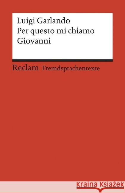 Per questo mi chiamo Giovanni : Italienischer Text mit deutschen Worterklärungen. B1 (GER) Garlando, Luigi 9783150199213 Reclam, Ditzingen