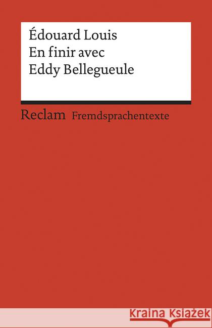 En finir avec Eddy Bellegueule Louis, Édouard 9783150199381 Reclam, Ditzingen