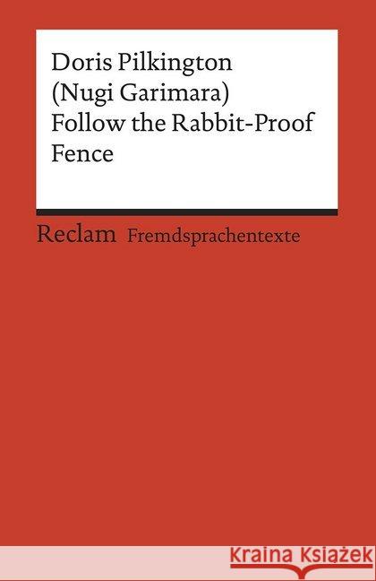 Follow the Rabbit-Proof Fence : Englischer Text mit deutschen Worterklärungen. B2 (GER) Pilkington, Doris 9783150199565 Reclam, Ditzingen