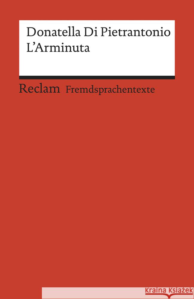 L'Arminuta : Italienischer Text mit deutschen Worterklärungen. B2 (GER) Di Pietrantonio, Donatella 9783150199695 Reclam, Ditzingen