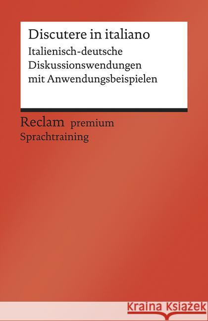 Discutere in italiano : Italienisch-deutsche Diskussionswendungen mit Anwendungsbeispielen. B1-B2 (GER) Manthey, Lorenz 9783150199831 Reclam, Ditzingen