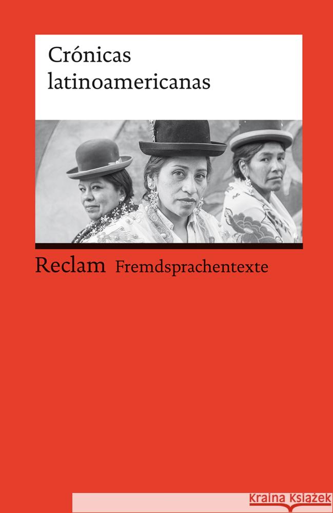 Crónicas latinoamericanas. Literarische Reportagen aus Lateinamerika  9783150199916 Reclam, Ditzingen