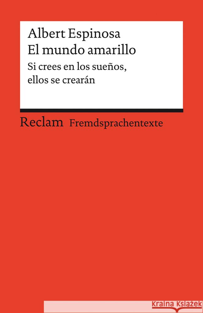 El mundo amarillo. Si crees en los sueños, ellos se crearán Espinosa, Albert 9783150199992