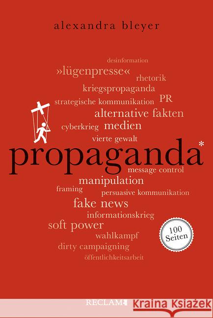 Propaganda. 100 Seiten Bleyer, Alexandra 9783150205402 Reclam, Ditzingen