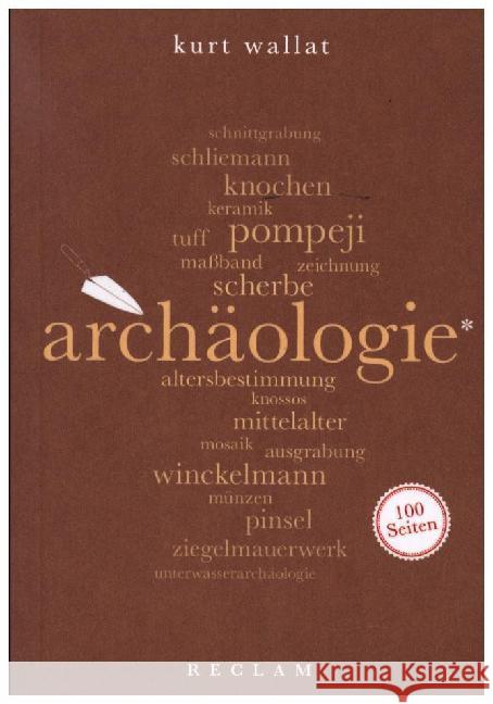 Archäologie. 100 Seiten Wallat, Kurt 9783150205501 Reclam, Ditzingen