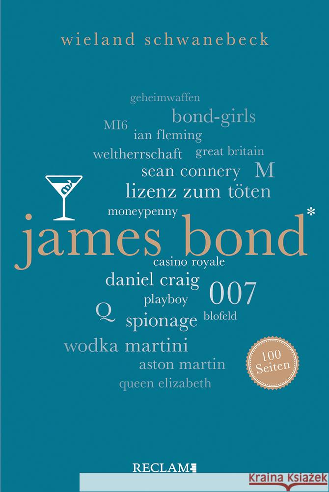 James Bond. 100 Seiten Schwanebeck, Wieland 9783150205778 Reclam, Ditzingen