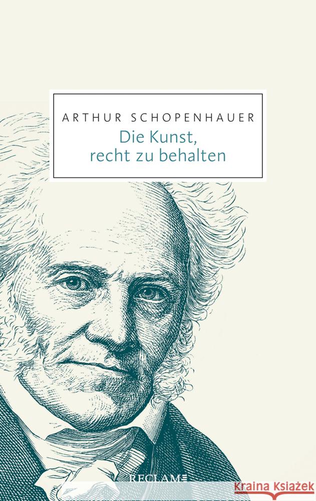 Die Kunst, recht zu behalten Schopenhauer, Arthur 9783150206942 Reclam, Ditzingen