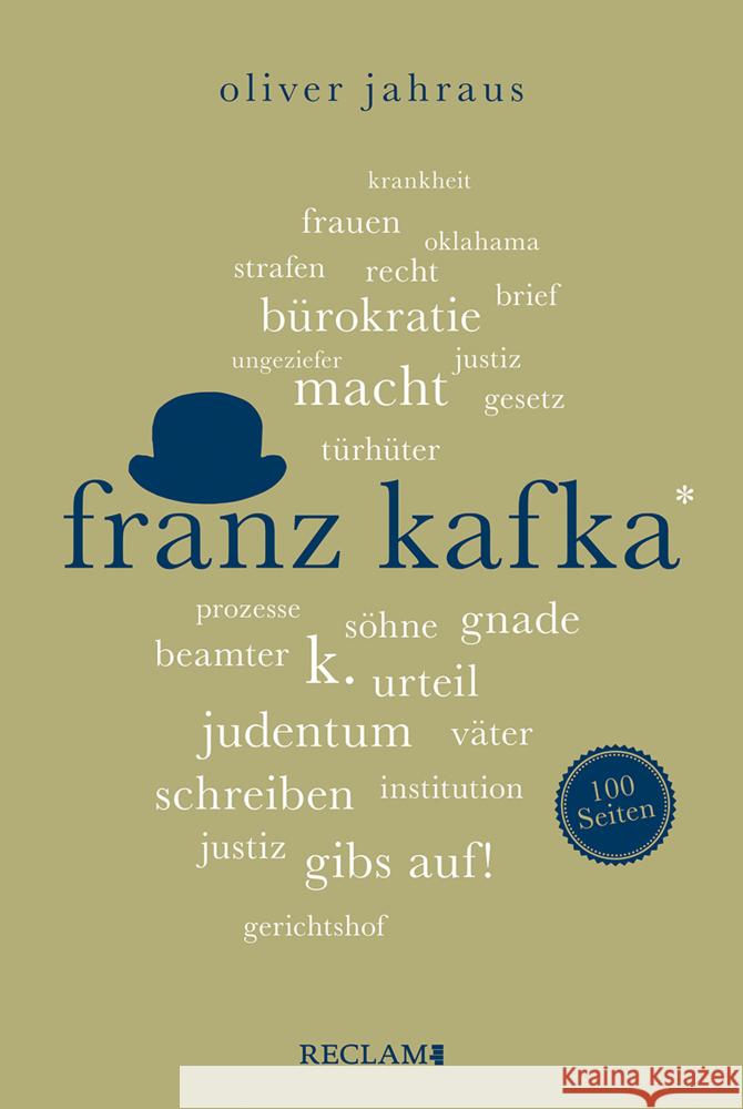 Franz Kafka | Wissenswertes über Leben und Werk des großen Literaten | Reclam 100 Seiten Jahraus, Oliver 9783150207062