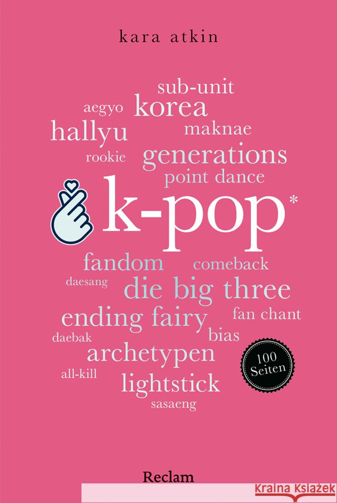 K-Pop. 100 Seiten Atkin, Kara 9783150207901