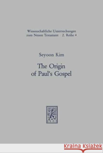 The Origin of Paul's Gospel Seyoon Kim 9783161448362 Coronet Books