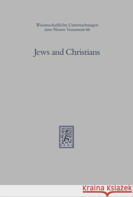 Jews and Christians: The Parting of the Ways A.D. 70 to 135 James D. G. Dunn 9783161459726