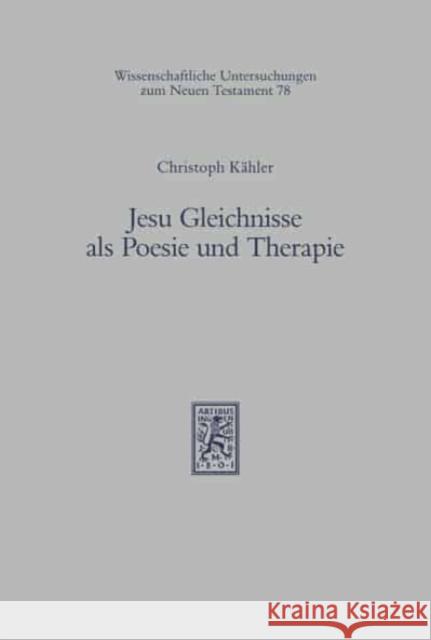 Gleichnisse ALS Poesie Und Therapie Kahler, Christoph 9783161462337