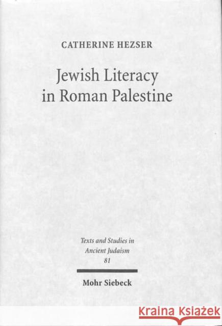 Jewish Literacy in Roman Palestine Catherine Hezser 9783161475269 Mohr Siebeck