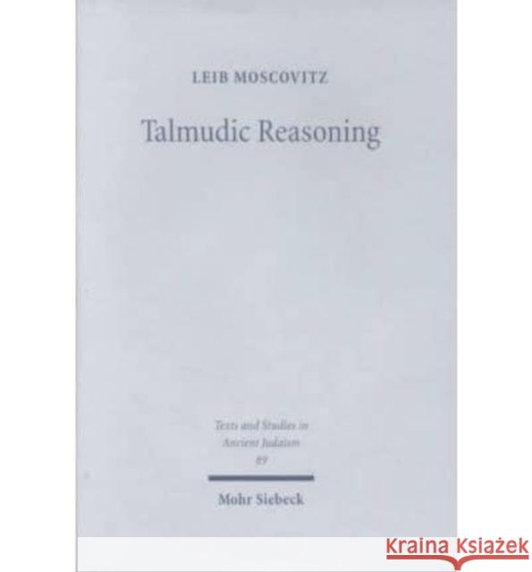 Talmudic Reasoning: From Casuistics to Conceptualization Leib Moscovitz 9783161477263 Mohr Siebeck