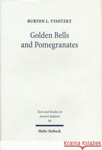 Golden Bells and Pomegranates: Studies in Midrash Leviticus Rabbah Burton L. Visotzky 9783161479915 Mohr Siebeck