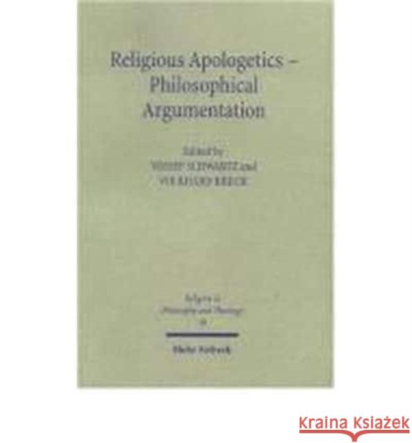 Religious Apologetics - Philosophical Argumentation Yossef Schwartz 9783161483103 J.C.B. Mohr (P. Siebeck)