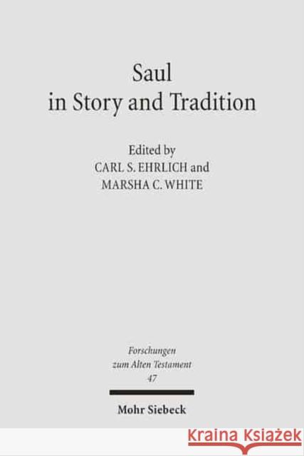 Saul in Story and Tradition Carl S. Ehrlich Marsha White 9783161485695