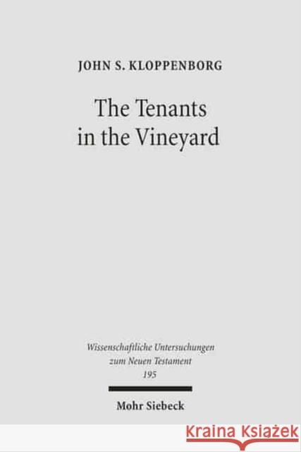 The Tenants in the Vineyard: Ideology, Economics, and Agrarian Conflict in Jewish Palestine Kloppenborg, John S. 9783161489082