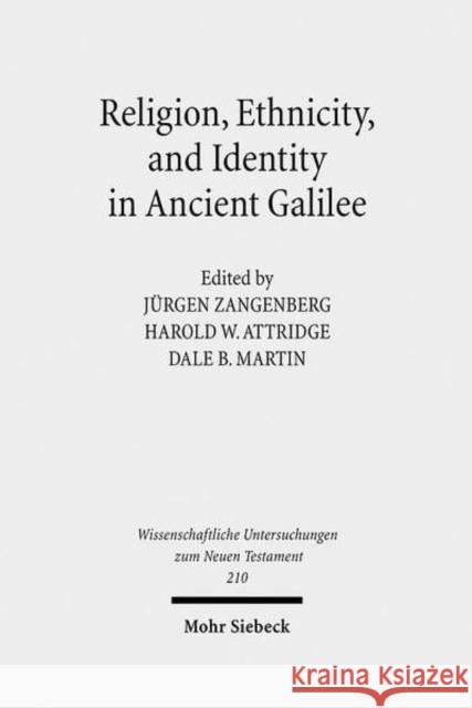 Religion, Ethnicity and Identity in Ancient Galilee: A Region in Transition Zangenberg, Jurgen K. 9783161490446