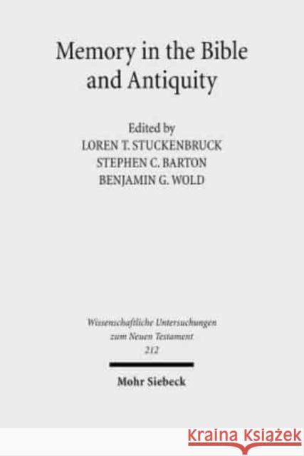 Memory in the Bible and Antiquity: The Fifth Durham-Tubingen Research Symposium (Durham, September 2004) Stuckenbruck, Loren T. 9783161492518