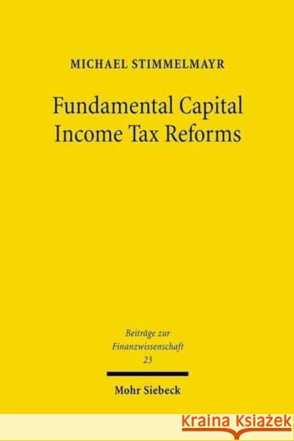 Fundamental Capital Income Tax Reforms: Discussion and Simulation Using Ifomod Stimmelmayr, Michael 9783161492617 Mohr Siebeck