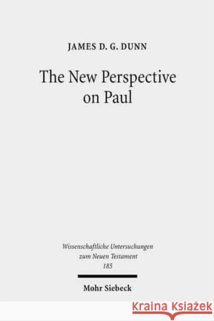 The New Perspective on Paul: Collected Essays Dunn, James D. G. 9783161495182