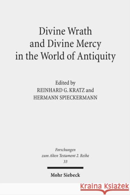 Divine Wrath and Divine Mercy in the World of Antiquity Reinhard Gregor Kratz Hermann Spieckermann 9783161498206 Mohr Siebeck