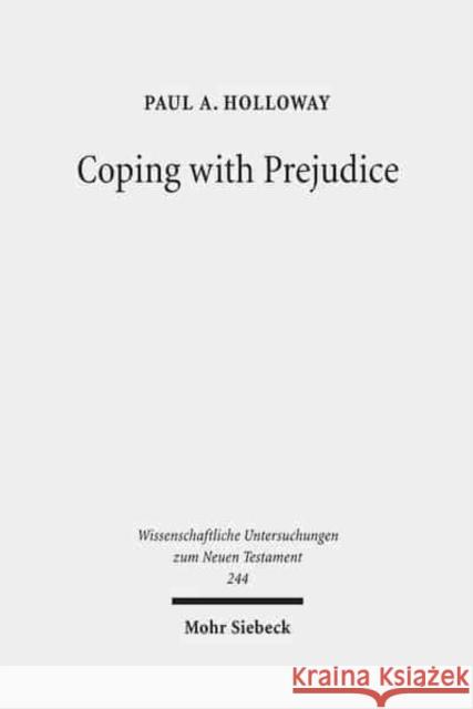 Coping with Prejudice: 1 Peter in Social-Psychological Perspective Paul A. Holloway 9783161499616 Mohr Siebeck