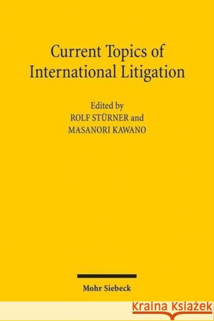 Current Topics of International Litigation Masanori Kawano Rolf Sturner 9783161499722