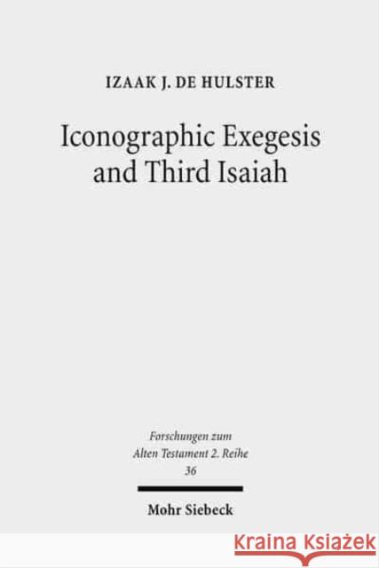 Iconographic Exegesis and Third Isaiah Izaak J. Hulster 9783161500299 Mohr Siebeck