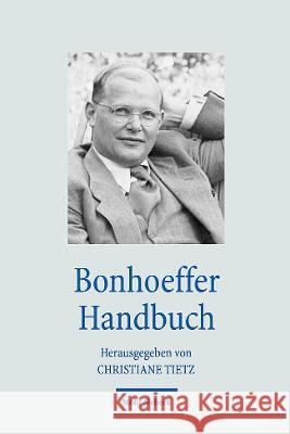 Bonhoeffer Handbuch Christiane Tietz 9783161500817 Mohr Siebeck