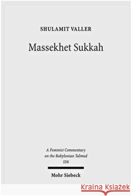 Massekhet Sukkah: Text, Translation, and Commentary Shulamit Valler 9783161501210