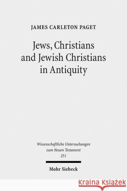 Jews, Christians and Jewish Christians in Antiquity James Carleton Paget   9783161503122