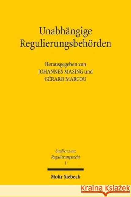 Unabhangige Regulierungsbehorden: Organisationsrechtliche Herausforderungen in Frankreich Und Deutschland Barbe, Vanessa 9783161505102 Mohr Siebeck