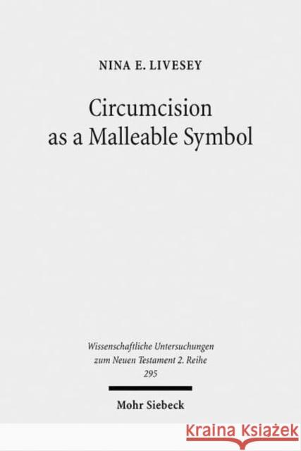 Circumcision as a Malleable Symbol Livesey, Nina E. 9783161506284 Mohr Siebeck