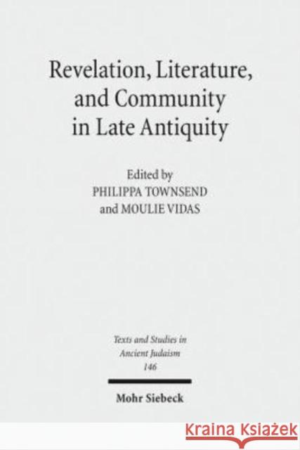 Revelation, Literature, and Community in Late Antiquity  9783161506444 Mohr Siebeck