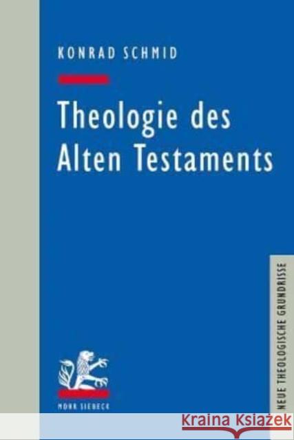 Theologie Des Alten Testaments Schmid, Konrad 9783161507632 Mohr Siebeck