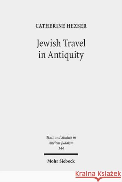 Jewish Travel in Antiquity Hezser, Catherine 9783161508899 Mohr Siebeck