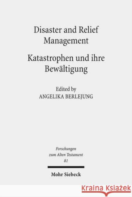 Disaster and Relief Management - Katastrophen Und Ihre Bewaltigung Berlejung, Angelika 9783161517068