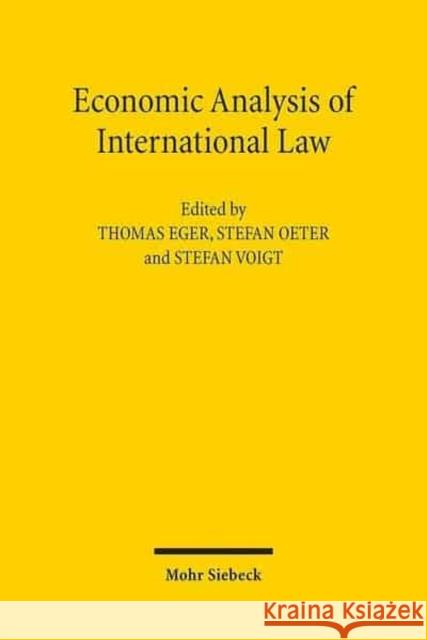 Economic Analysis of International Law: Contributions to the 13th Travemunde Symposium on the Economic Analysis of Law (March 29-31, 2012) Eger, Thomas 9783161518942
