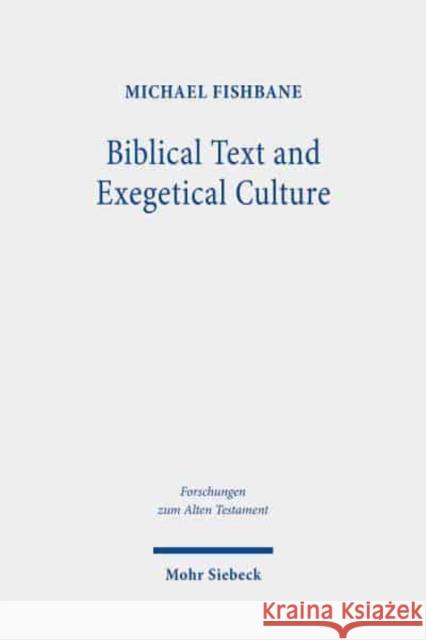 Biblical Text and Exegetical Culture: Collected Essays Michael Fishbane 9783161520495