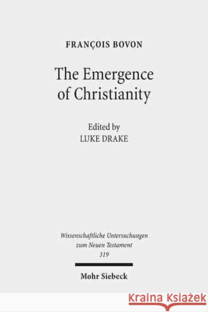 The Emergence of Christianity: Collected Studies III Drake, Luke 9783161522062 Mohr Siebeck