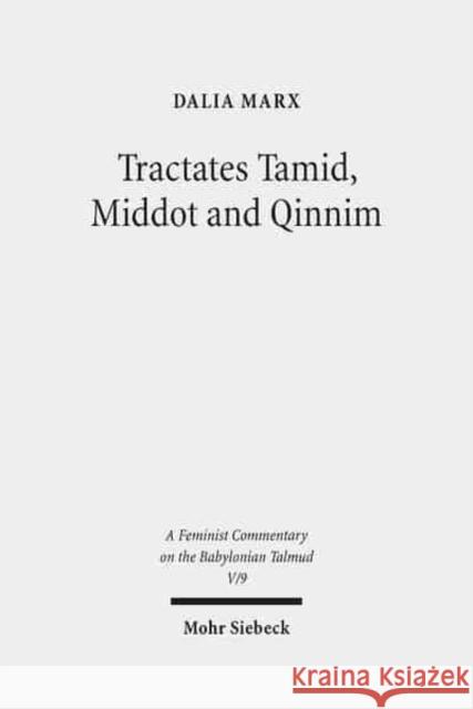 Tractates Tamid, Middot and Qinnim: A Feminist Commentary Marx, Dalia 9783161524967