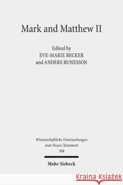 Mark and Matthew II: Comparative Readings. Reception History, Cultural Hermeneutics, and Theology Becker, Eve-Marie 9783161525452