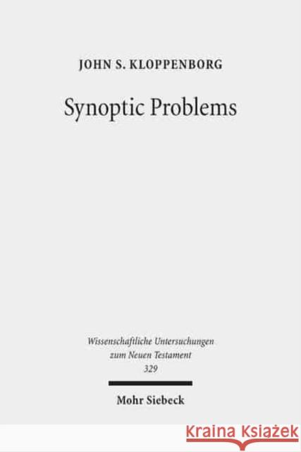 Synoptic Problems: Collected Essays Kloppenborg, John S. 9783161526176