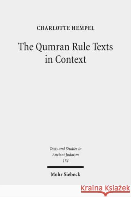 The Qumran Rule Texts in Context: Collected Studies Hempel, Charlotte 9783161527098 Mohr Siebeck