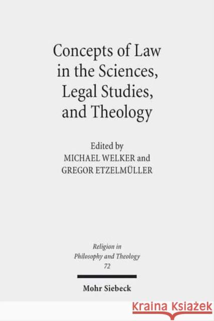 Concepts of Law in the Sciences, Legal Studies, and Theology  9783161527425 Mohr Siebeck